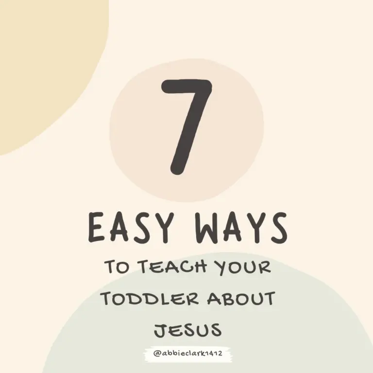 7 Practical Ways To Teach Your Toddler About Jesus